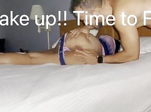 WAKE UP BITCH ITS TIME TO FUCK AND SUCK COCK