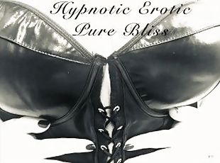 Hypnotic Erotic - Pure Bliss (positive, man-loving erotic hypnosis audio by Eve's Garden)