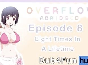 Overflow Abridged Ep 8: Eight Times In A Lifetime - Wet Pussy at the pool