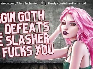 VIRGIN GOTH Defeats The Slasher & Fucks You - ASMR Roleplay - Halloween